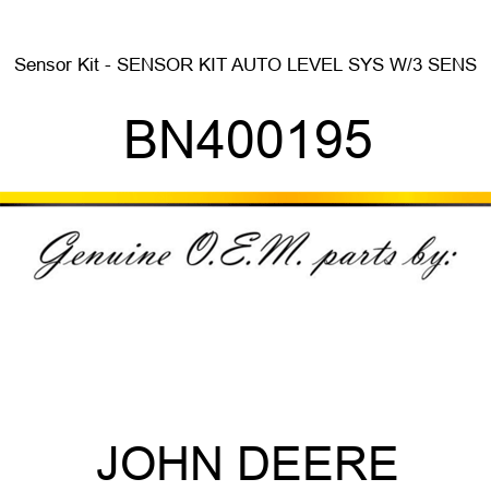 Sensor Kit - SENSOR KIT, AUTO LEVEL SYS W/3 SENS BN400195