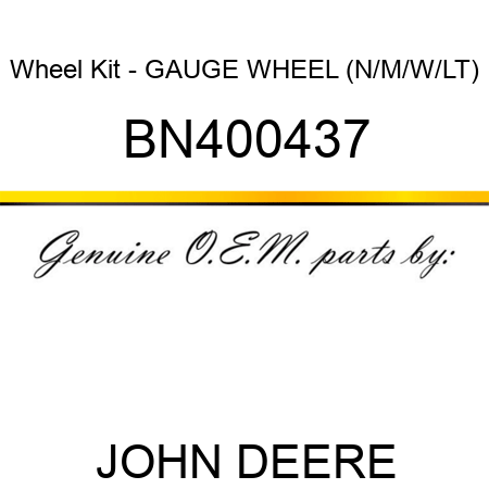 Wheel Kit - GAUGE WHEEL (N/M/W/LT) BN400437