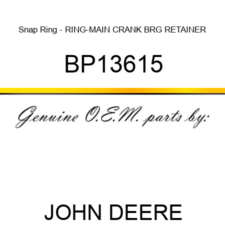 Snap Ring - RING-MAIN CRANK BRG RETAINER BP13615
