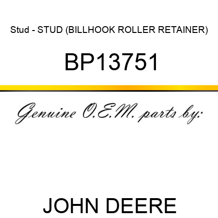 Stud - STUD, (BILLHOOK ROLLER RETAINER) BP13751
