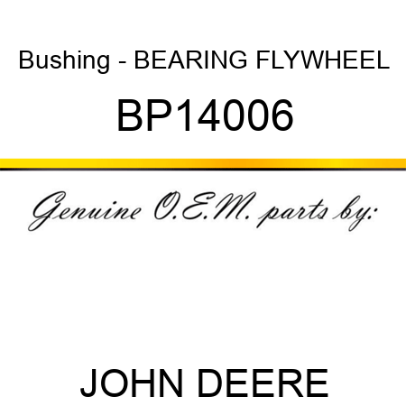 Bushing - BEARING, FLYWHEEL BP14006