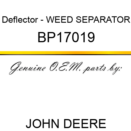 Deflector - WEED SEPARATOR BP17019