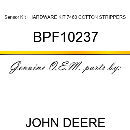 Sensor Kit - HARDWARE KIT, 7460 COTTON STRIPPERS BPF10237