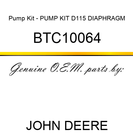 Pump Kit - PUMP KIT, D115 DIAPHRAGM BTC10064