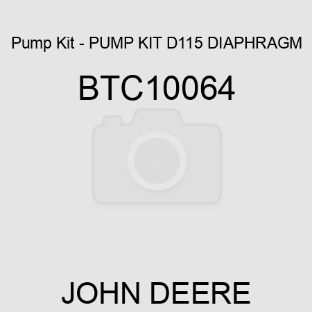 Pump Kit - PUMP KIT, D115 DIAPHRAGM BTC10064