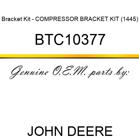 Bracket Kit - COMPRESSOR BRACKET KIT (1445) BTC10377