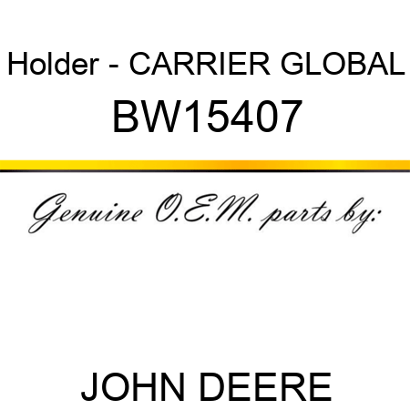 Holder - CARRIER, GLOBAL BW15407