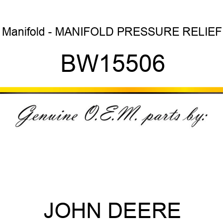 Manifold - MANIFOLD, PRESSURE RELIEF BW15506