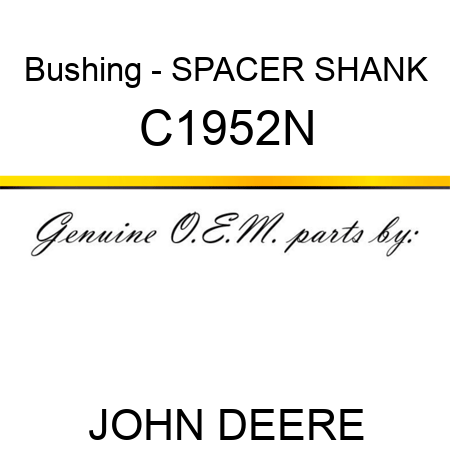Bushing - SPACER SHANK C1952N