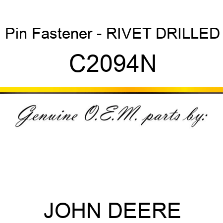 Pin Fastener - RIVET DRILLED C2094N
