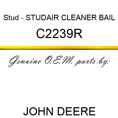 Stud - STUD,AIR CLEANER BAIL C2239R