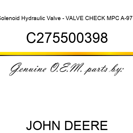 Solenoid Hydraulic Valve - VALVE, CHECK, MPC A-975 C275500398