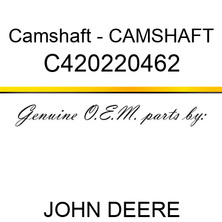 Camshaft - CAMSHAFT C420220462