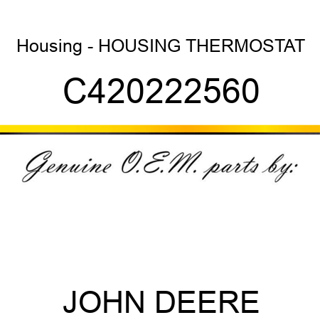 Housing - HOUSING, THERMOSTAT C420222560