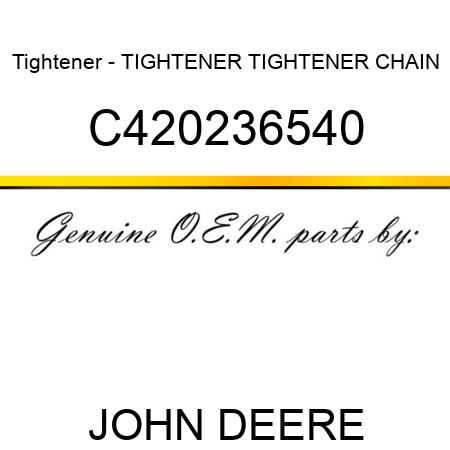 Tightener - TIGHTENER, TIGHTENER, CHAIN C420236540