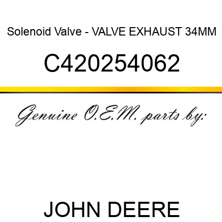 Solenoid Valve - VALVE, EXHAUST 34MM C420254062