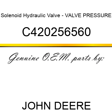 Solenoid Hydraulic Valve - VALVE, PRESSURE C420256560