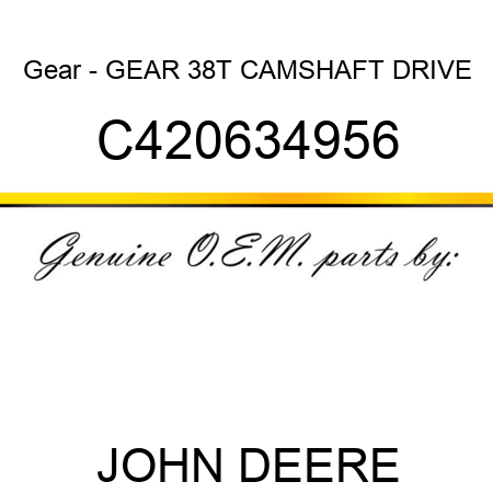 Gear - GEAR, 38T CAMSHAFT DRIVE C420634956