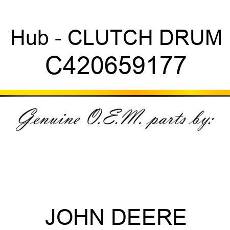Hub - CLUTCH, DRUM C420659177
