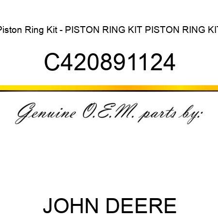 Piston Ring Kit - PISTON RING KIT, PISTON RING KIT C420891124