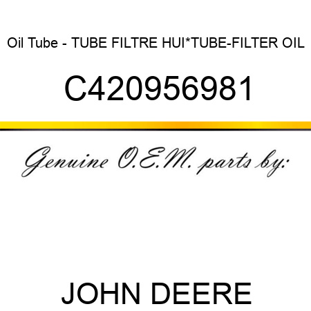 Oil Tube - TUBE FILTRE HUI*TUBE-FILTER OIL C420956981