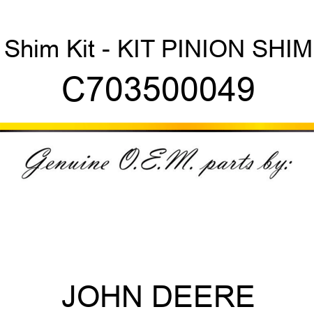 Shim Kit - KIT, PINION SHIM C703500049