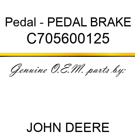 Pedal - PEDAL, BRAKE C705600125