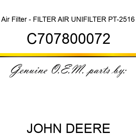 Air Filter - FILTER, AIR UNIFILTER PT-2516 C707800072