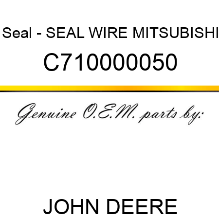 Seal - SEAL, WIRE MITSUBISHI C710000050