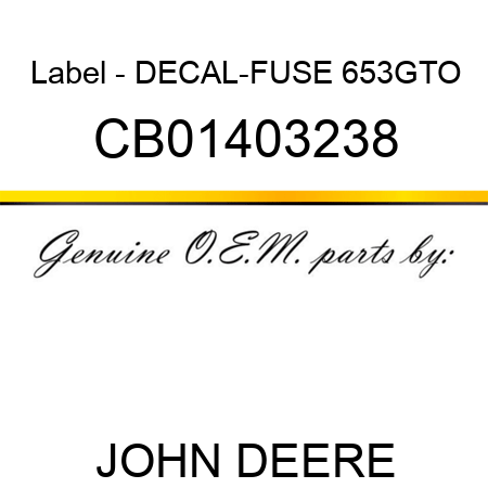 Label - DECAL-FUSE 653GTO CB01403238