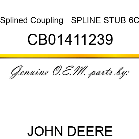 Splined Coupling - SPLINE STUB-6C CB01411239