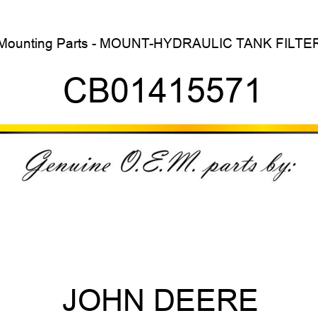 Mounting Parts - MOUNT-HYDRAULIC TANK FILTER CB01415571