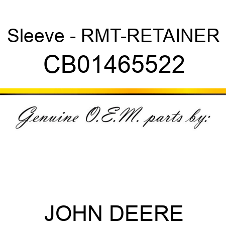 Sleeve - RMT-RETAINER CB01465522