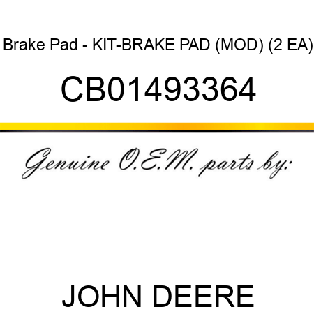 Brake Pad - KIT-BRAKE PAD (MOD) (2 EA) CB01493364