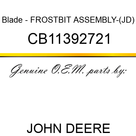 Blade - FROSTBIT ASSEMBLY-(JD) CB11392721