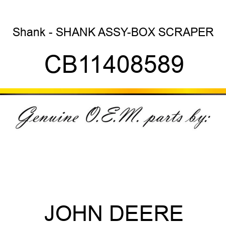 Shank - SHANK ASSY-BOX SCRAPER CB11408589