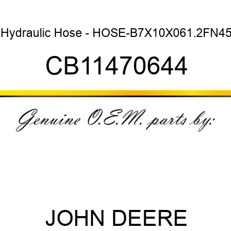 Hydraulic Hose - HOSE-B7X10X061.2FN45 CB11470644
