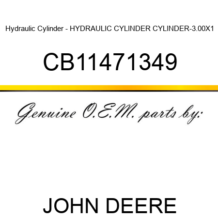 Hydraulic Cylinder - HYDRAULIC CYLINDER, CYLINDER-3.00X1 CB11471349