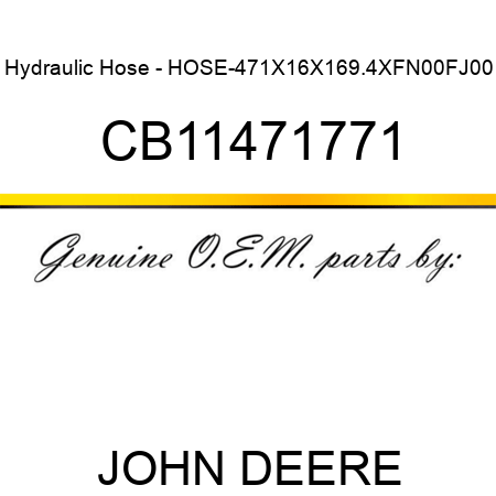Hydraulic Hose - HOSE-471X16X169.4XFN00FJ00 CB11471771