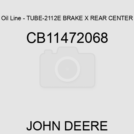 Oil Line - TUBE-2112E BRAKE X REAR CENTER CB11472068