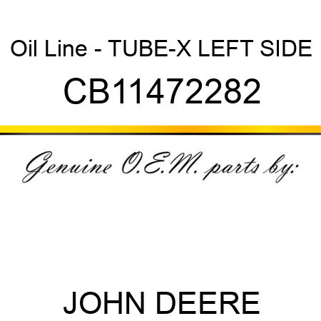Oil Line - TUBE-X LEFT SIDE CB11472282