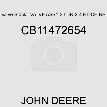Valve Stack - VALVE ASSY-2 LDR X 4 HITCH NR CB11472654
