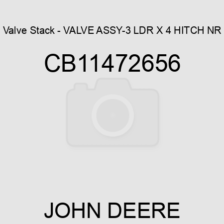 Valve Stack - VALVE ASSY-3 LDR X 4 HITCH NR CB11472656