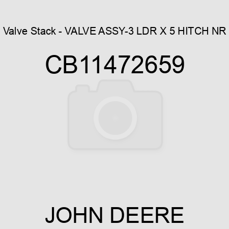 Valve Stack - VALVE ASSY-3 LDR X 5 HITCH NR CB11472659