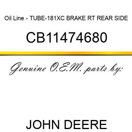 Oil Line - TUBE-181XC BRAKE RT REAR SIDE CB11474680