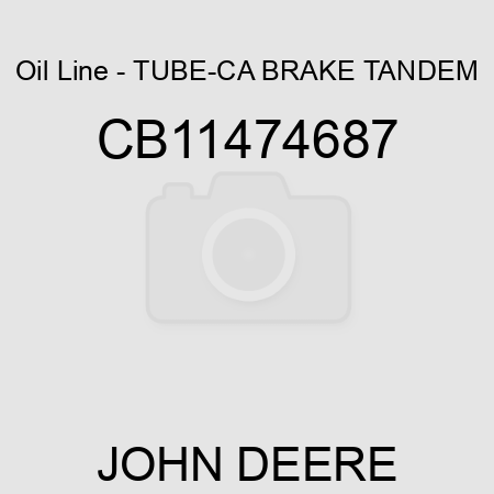 Oil Line - TUBE-CA BRAKE TANDEM CB11474687