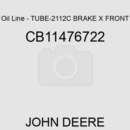 Oil Line - TUBE-2112C BRAKE X FRONT CB11476722
