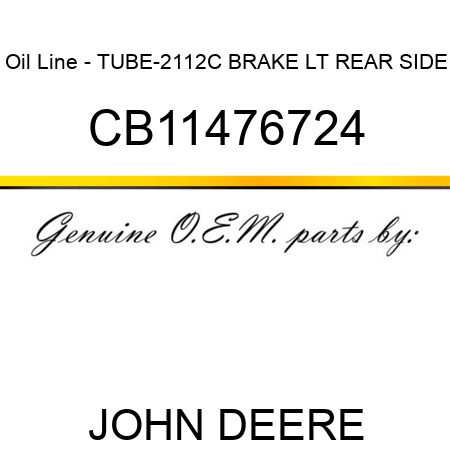 Oil Line - TUBE-2112C BRAKE LT REAR SIDE CB11476724