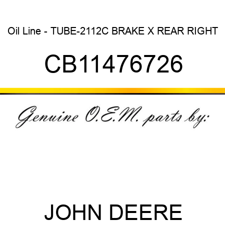 Oil Line - TUBE-2112C BRAKE X REAR RIGHT CB11476726
