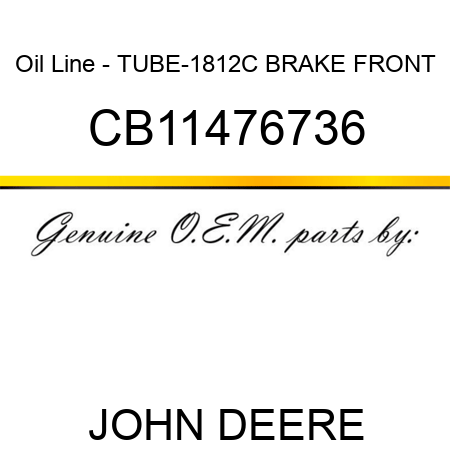 Oil Line - TUBE-1812C BRAKE FRONT CB11476736